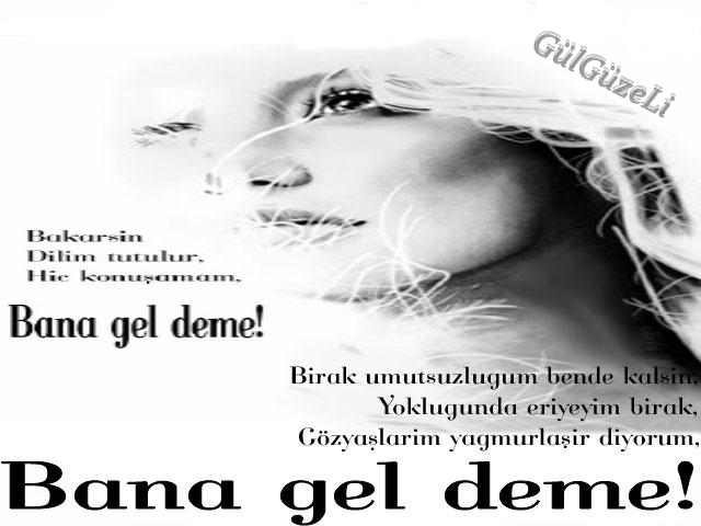 Bana Gel Deme Bırak Umutsuzluğum Bende Kalsın Bana Gel Deme Bırak Umutsuzluğum Bende Kalsın