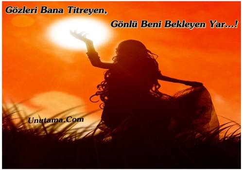 http://resim.unutama.com/Gozleri-Bana-Titreyen-Gonlu-Beni-Bekleyen-Yar.jpg